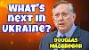 Douglas Macgregor What S Next In Ukraine
