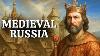 History Of Medieval Russia Princes Mongols U0026 Tsars Boring History For Sleep