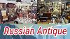 Russian Antique Antique Store Real Russia Russian Antiques Collection Discovery Of Coins
